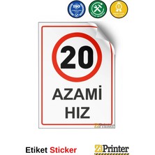 ZiPrinter 20 Azami Hız Isg Uyarı Levhası Etiket 15X21 cm