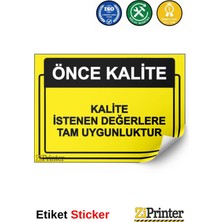 ZiPrinter Önce Kalite. Kalite Istenen Değerlere Tam Uygunluktur Isg Uyarı Levhası Etiket 15X21 cm
