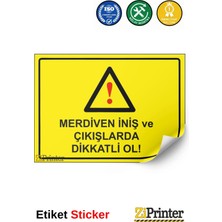 ZiPrinter Merdiven Iniş ve Çıkışlarda Dikkatli Ol! Isg Uyarı Levhası Etiket 15X21 cm