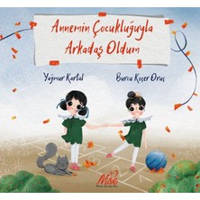 Lisinya Annemin Çocukluğuyla Arkadaş Oldum