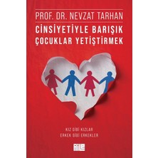 Lisinya Cinsiyetiyle Barışık Çocuklar Yetiştirmek (Kız Gibi Kızlar, Erkek Gibi Erkekler)