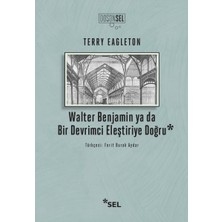 Lisinya Walter Benjamin Ya Da Bir Devrimci Eleştiriye Doğru