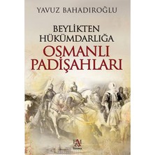 Lisinya Beylikten Hükümdarlığa Osmanlı Padişahları