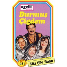 Kadıköy Plak Kulübü Dikkat Kaset !!! Durmuş Çiğdem – Şiki Şiki Baba Kaset