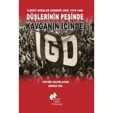 Sosyal Tarih Yayınları Ilerici Gençler Derneği (Igd) 1976-1980 - Düşlerinin Peşinde Kavganın Içinde