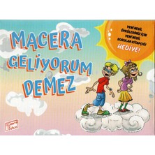 Macera Geliyorum Demez