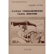 Kişisel Yayınlar Kurak Yörelerimizde Tahıl Üretimi - Yaşar Aytın - 2.el Kitap