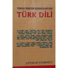 Kişisel Yayınlar Yüksek Öğretim Öğrencileri Için Türk Dili - Ş. Tuncay Uyaroğlu - 2.el Kitap