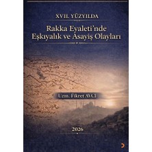 Cinius Yayınları Xvıı. Yüzyılda Rakka Eyaleti’nde Eşkıyalık ve Asayiş Olayları