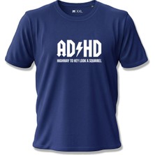North Whiskers ADHD Highway To Hey Look A Squirrel Esprili Baskılı %100 Pamuklu T-Shirt
