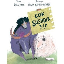 Ketebe Çocuk Çok Susadık!