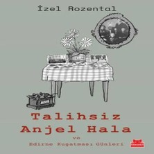 Alvera Talihsiz Anjel Hala ve Edirne Kuşatması Günleri