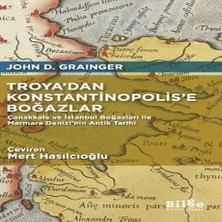 Alvera Troya’dan Konstantinopolis’e Boğazlar