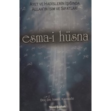 Kişisel Yayınlar Ayet ve Hadislerin Işığında Allah'ın Isim ve Sıfatları - Esma-I Hüsna - Ismail Karagöz - 2.el Kitap