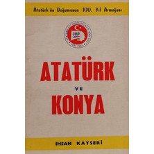 Kişisel Yayınlar Atatürk ve Konya - Ihsan Kayseri - 2.el Kitap
