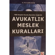 Kişisel Yayınlar Avukatlık Meslek Kuralları - Tbb Disiplin Kurulu Kararları Işığınd - Av. M. Lamih Çelik - 2.el Kitap
