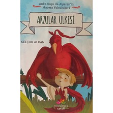 Kişisel Yayınlar Arzular Ülkesi - Anka Kuşu ile Alperen'in Macera Yolculuğu 1 - Selçuk Alkan - 2.el Kitap