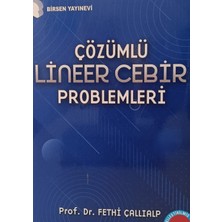 Kişisel Yayınlar Çözümlü Lineer Cebir Problemleri - Güncelleştirilmiş Baskı - Fethi Çallıalp - 2.el Kitap