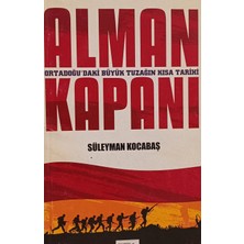 Kişisel Yayınlar Alman Kapanı Ortadoğu'daki Büyük Tuzağın Kısa Tarihi - Süleyman Kocabaş - 2.el Kitap