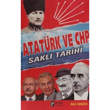 Kişisel Yayınlar Atatürk ve Chp'nin Saklı Tarihi - Ali Kuzu - 2.el Kitap