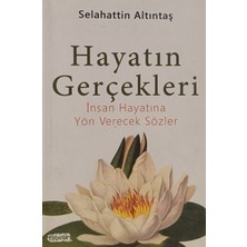 Kişisel Yayınlar Hayatın Gerçekleri-Insan Hayatına Yön Verecek Sözler Yazarindan I - Selahattin Altıntaş - 2.el Kitap