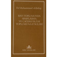Kişisel Yayınlar Batı Toplumunda Sınıflaşma ve Çağdaş Islam Toplumuna Etkileri - Dr. Muhammed El-Behiy - 2.el Kitap