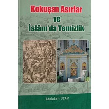Kişisel Yayınlar Kokuşan Asırlar ve Islam'da Temizlik - Abdullah Uçar - 2.el Kitap