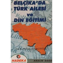 Kişisel Yayınlar Belçika'da Türk Ailesi ve Din Eğitimi - Mustafa Tavukçuoğluü - 2.el Kitap