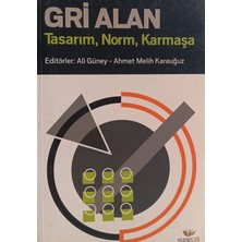 Kişisel Yayınlar Gri Alan - Tasarım Norm Karmaşa - Ali Güney - Ahmet Melih Karauğuz - 2.el Kitap