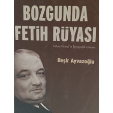 Kişisel Yayınlar Bozgunda Fetih Rüyası - Beşir Ayvazoğlu - 2.el Kitap
