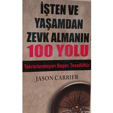 Kişisel Yayınlar Işten ve Yaşamdan Zevk Almanın 100 Yolu - Jason Carrier - 2.el Kitap