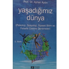 Kişisel Yayınlar Yaşadığımız Dünya Psikoloji Sosyoloji Siyaset Bilim ve Felsefe Üzerine De - Ayhan Aydın - 2.el Kitap