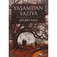 Kişisel Yayınlar Yaşamdan Yazıya - Bülent Kaya - 2.el Kitap
