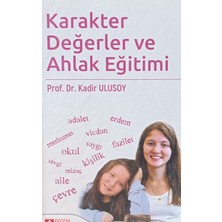 Kişisel Yayınlar Karakter Değerler ve Ahlak Eğitimi - Kadir Ulusoy - 2.el Kitap