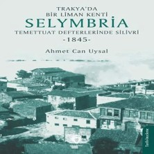 Uravas Store Trakya’da Bir Liman Kenti Selymbria:temettuat Defterlerinde Silivri (1845)