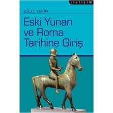 İletişim Yayınları Oğuz Tekin Eski Yunan ve Roma Tarihine Giriş Normal Boy 349 Sayfa Ciltsiz Yayın