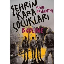 İletişim Yayınları Şehrin Kara Çocukları - Badline