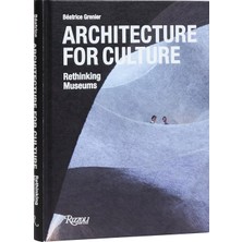 Rizzoli Architecture For Culture Rethinking Museums 9780847845712