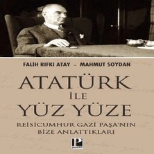 Senka Atatürk Ile Yüz Yüze Reisicumhur Gazi Paşa’nın Bize Anlattıkları