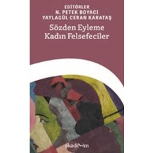 Akademim Kitaplığı Sözden Eyleme Kadın Felsefeciler