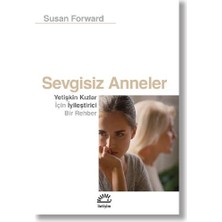 Sevgisiz Anneler - Susan Forward