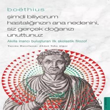 Uravas Store Boethius - Şimdi Biliyorum Hastalığınızın Ana Nedenini, Siz Gerçek Doğanızı Unuttunuz
