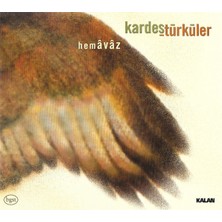 Kadıköy Plak Kulübü Dikkat CD !!! Kardeş Türküler – Hemâvâz CD