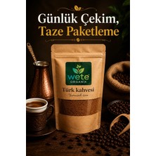 Wete Organik Türk Kahvesi Nitelikli 100 gr Orta Kavrulmuş Yumuşak Içim Taze Paketleme