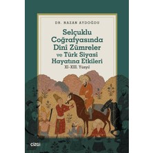 Çizgi Kitabevi Yayınları Selçuklu Coğrafyasında Dinî Zümreler ve Türk Siyasî Hayatına Etkileri
