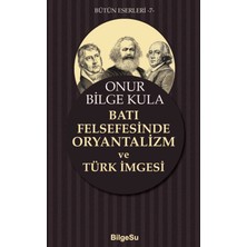 BilgeSu Yayıncılık Batı Felsefesinde Oryantalizm ve Türk Imgesi