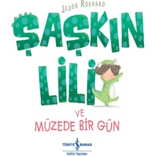 isiltikidsmoda Şaşkın Lili ve Müzede Bir Gün