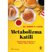 isiltikidsmoda Metabolizma Katili: Işlenmiş Gıda, Beslenme ve Modern Tıbbın Yalanları