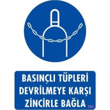 Zenvia Mey Ithalat® Basınçlı Tüpleri Devrilmeye Karşı Zincirle Uyarı Levhası 25X35 Kod: 701