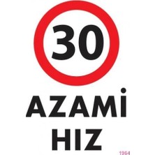 Zenvia Mey Ithalat® 30 Azami Hız Uyarı Levhası 25X35 KOD:1964